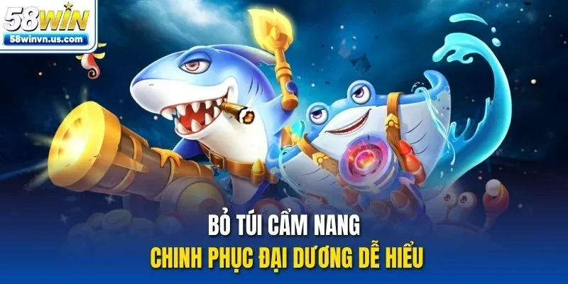 Bỏ túi cẩm nang chinh phục đại dương dễ hiểu